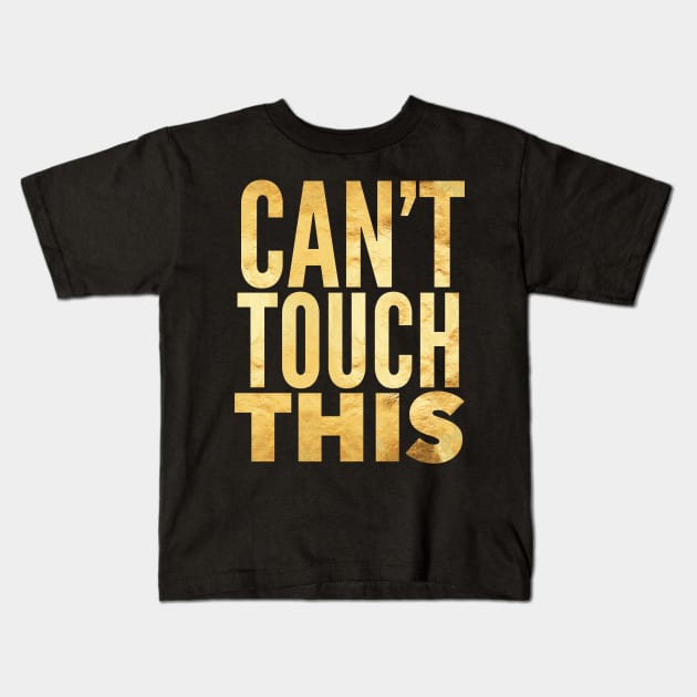 Can’t touch this Kids T-Shirt by mike11209